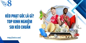 Kèo Phạt Góc Là Gì? Top Kinh Nghiệm Soi Kèo Chuẩn